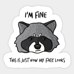 I'm Fine - This is Just How My Face Looks Sticker